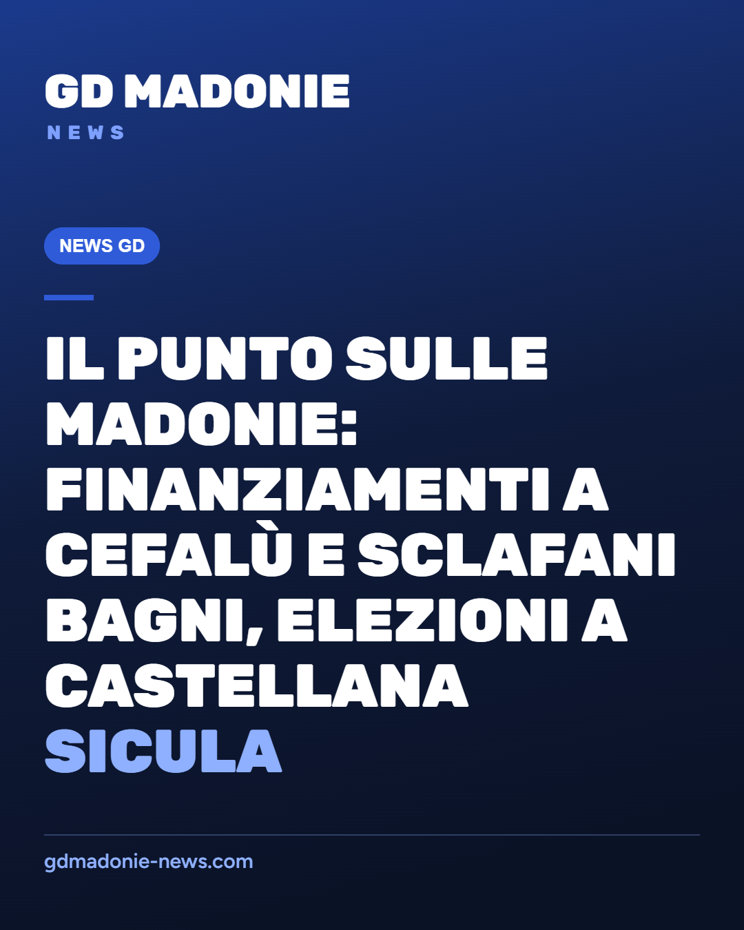 Il punto sulle Madonie: finanziamenti a Cefalù e Sclafani Bagni, elezioni a Castellana Sicula